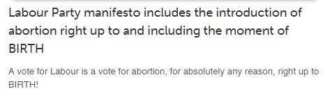 Labour Party manifesto includes the introduction of abortion right up to and including the moment of BIRTH