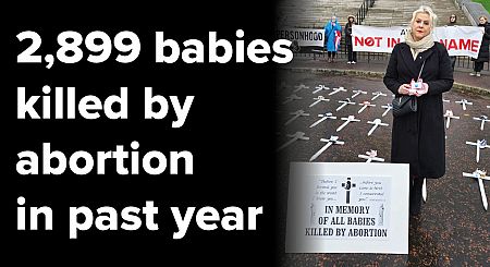 11,192 babies killed by abortion in Northern Ireland since 2020