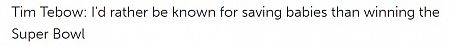 Tim Tebow: I'd rather be known for saving babies than winning the Super Bowl