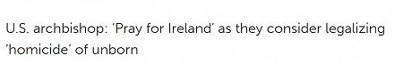 U.S. archbishop: ‘Pray for Ireland’ as they consider legalizing ‘homicide’ of unborn