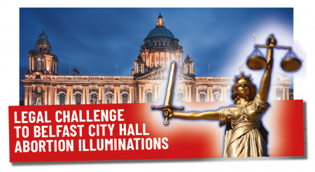 Precious Life welcomes Legal Challenge to Belfast City Hall abortion illumination