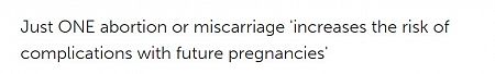 Just ONE abortion or miscarriage 'increases the risk of complications with future pregnancies'