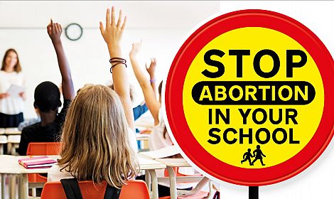 Stop the promotion of abortion to our School Children